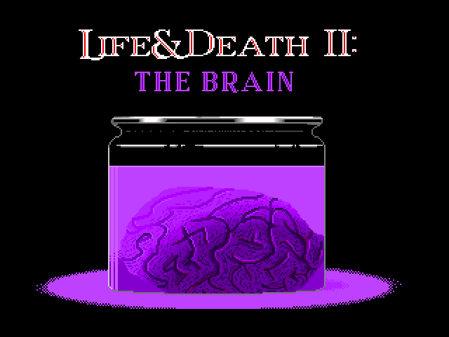 Life & Death II: The Brain  title screen image #1 