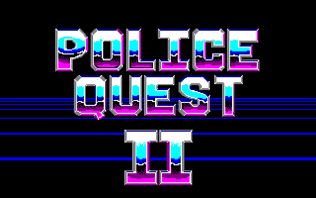 Police Quest II: The Vengeance  title screen image #1 
