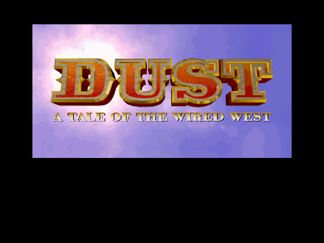 Dust: A Tale of the Wired West title screen image #1 